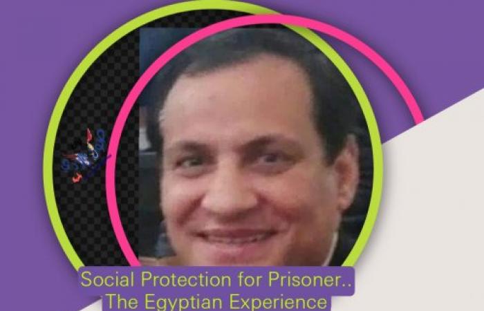 Social Protection for Prisoners.. The Egyptian Experience
